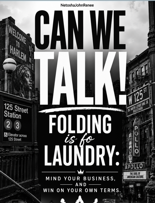 Can we Talk! Folding is for Laundry: Mind Your Business and Win on Your own Terms